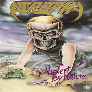 Atrophy - Violent By Nature FLAC