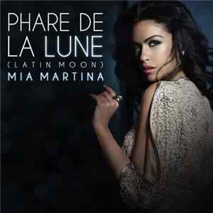 Mia Martina - Phare De La Lune (Latin Moon) FLAC