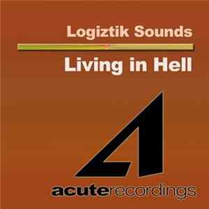 Logiztik Sounds - Living In Hell FLAC