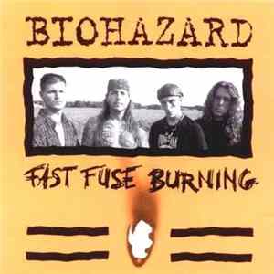 Biohazard - Fast Fuse Burning FLAC