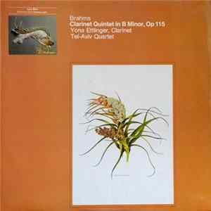 Brahms, The Tel Aviv String Quartet, Yona Ettlinger - Clarinet Quintet in B Minor, Op. 115 FLAC