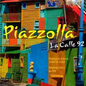 Astor Piazzolla, Piercarlo Sacco, Andrea Dieci - La Calle 92 FLAC