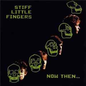 Stiff Little Fingers - Now Then... FLAC