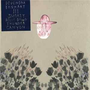 Devendra Banhart - Smokey Rolls Down Thunder Canyon FLAC