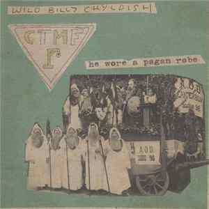 Wild Billy Chyldish, CTMF - He Wore A Pagan Robe FLAC