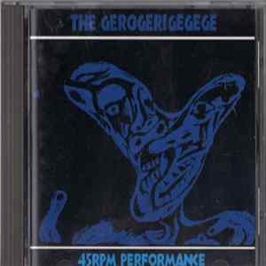 The Gerogerigegege - 45RPM Performance FLAC