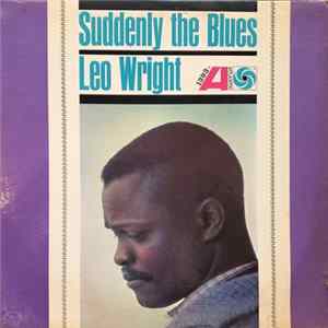 Leo Wright - Suddenly The Blues FLAC