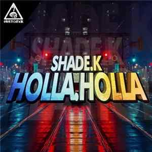Shade K - Holla Holla FLAC