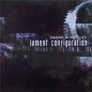 Lament Configuration - Digging In The Alley FLAC