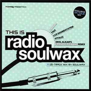 Soulwax - This Is Radio Soulwax FLAC