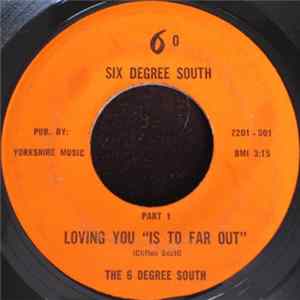 The 6 Degree South - Loving You "Is To Far Out" FLAC