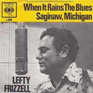 Lefty Frizzell - When It Rains The Blues / Saginaw, Michigan FLAC