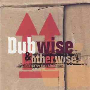 Various - Dubwise & Otherwise: A Blood And Fire Audio Catalogue FLAC
