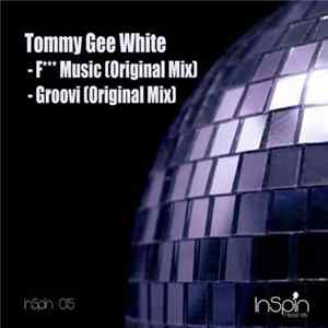 Tommy Gee White - F*** Music FLAC