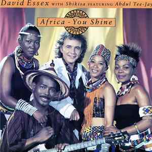 David Essex With Shikisa Featuring Adbul Tee-Jay - Africa - You Shine FLAC