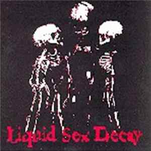 Liquid Sex Decay - Liquid Sex Decay FLAC