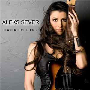 Aleks Sever - Danger Girl FLAC