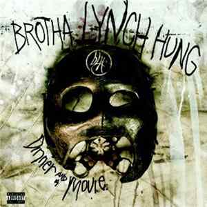 Brotha Lynch Hung - Dinner And A Movie FLAC