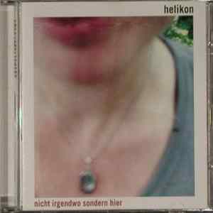 Helikon - Nicht Irgendwo Sondern Hier FLAC