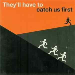 Various - They'll Have To Catch Us First FLAC