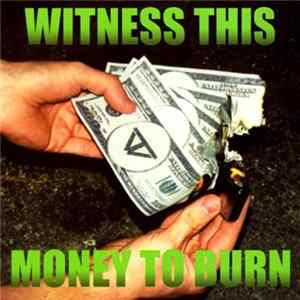 Witness This - Money To Burn FLAC