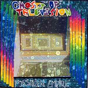Ghosts Of Television - Forsaken Empire FLAC