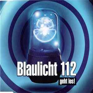 Blaulicht 112 - Geht Los! FLAC