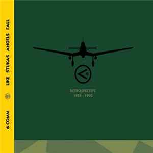 6 Comm - Like Stukas Angels Fall (Retrospective 1984 - 1990) FLAC