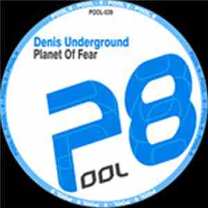 Denis Underground - Planet Of Fear FLAC