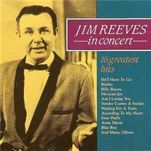 Jim Reeves - Jim Reeves In Concert 16 Greatest Hits FLAC