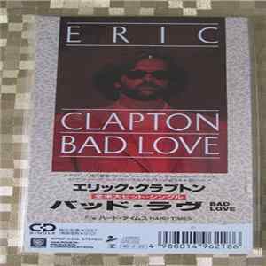 Eric Clapton - Bad Love FLAC