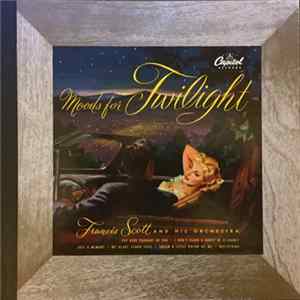 Francis Scott And His Orchestra - Moods For Twilight FLAC