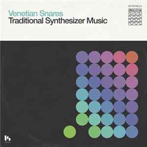 Venetian Snares - Traditional Synthesizer Music FLAC