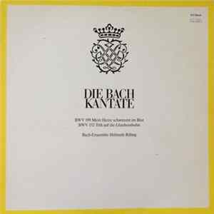 Johann Sebastian Bach, Bach Ensemble, Helmuth Rilling, Bachcollegium Stuttgart - Die Bach Kantate BWV 199 - BWV 152 FLAC