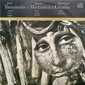 Jonas Tamulionis / Algirdas Martinaitis / Mindaugas Urbaitis - Septynios Meilės Elegijos / Gyvojo Vandens Klavyras / Styginis Kvartetas FLAC