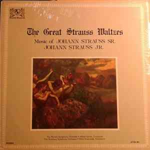 Johann Strauss Sr., Johann Strauss Jr. − The Munich Symphony Orchestra • Alfred Scholz • The Nurnberg Symphony Orchestra • Hans Swarowski - The Great Strauss Waltzes: Music of Johann Strauss Sr. Johann Strauss Jr. FLAC
