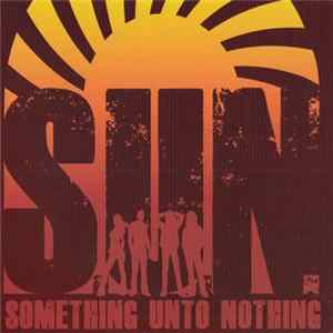 S.U.N. - Something Unto Nothing FLAC
