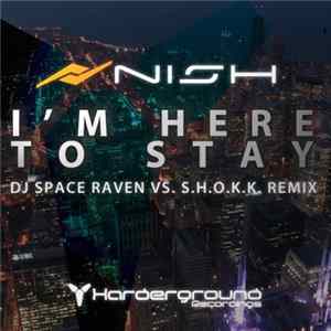 Nish - I'm Here To Stay FLAC