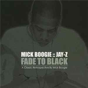 Mick Boogie :: Jay-Z - Fade To Black (A Classic Retrospective) FLAC