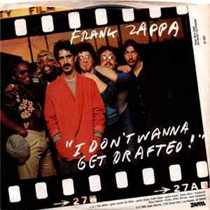 Frank Zappa - I Don't Wanna Get Drafted! FLAC