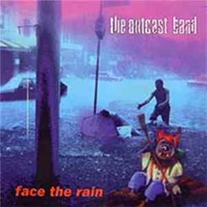 The Outcast Band - Face The Rain FLAC