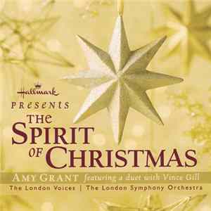 Amy Grant, The London Voices And The London Symphony Orchestra - Hallmark Presents: The Spirit Of Christmas FLAC