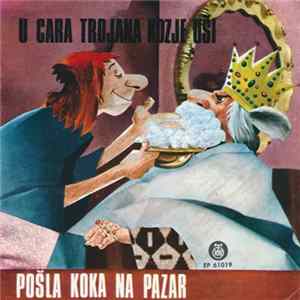 Various - U Cara Trojana Kozje Uši / Pošla Koka Na Pazar FLAC
