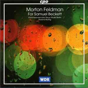 Morton Feldman, Kammerensemble Neue Musik Berlin, Roland Kluttig - For Samuel Beckett FLAC