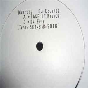 DJ Eclipse - Take It Higher / Dr. Evil FLAC