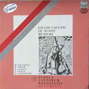 Giulio Caccini - M. Figueras, H. Smith, R. Clancy, J. Savall, X. Schindler - Le Nuove Musiche FLAC
