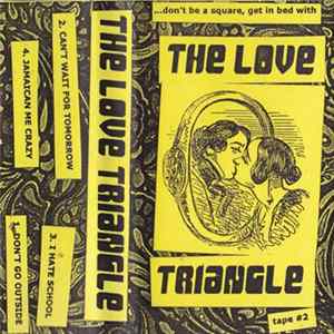 The Love Triangle - Tape #2 FLAC