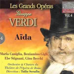 Giuseppe Verdi, Maria Caniglia, Beniamino Gigli, Ebe Stignani, Gino Becchi, Orchestre & Choeurs Du Théâtre De L'Opéra De Rome Direction: Tulio Serafin - Aïda FLAC