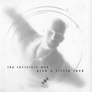 The Invisible Man - Give A Little Love FLAC