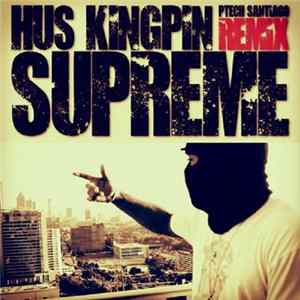 Hus Kingpin - Supreme [Remix] FLAC